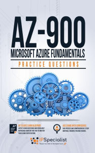 Title: AZ-900: Microsoft Azure Fundamentals Practice Questions Third Edition, Author: IP Specialist