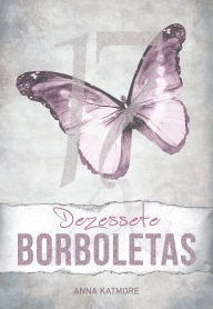 Title: Dezessete Borboletas, Author: Anna Katmore