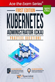 Title: Kubernetes Administrator CKA Practice Questions, Author: IP Specialist