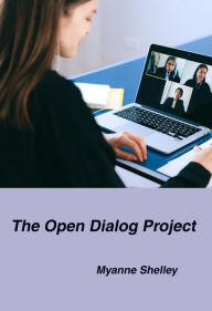 Title: The Open Dialog Project, Author: Myanne Shelley