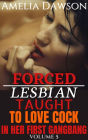 Forced: Lesbian Taught to Love Cock in Her First Gangbang: Volume 5
