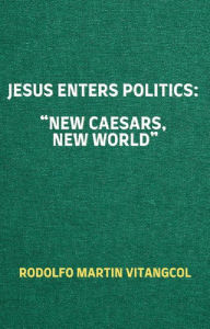 Title: Jesus Enters Politics: 