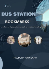 Title: Bus Station Bookmarks, Author: Theodora Oniceanu