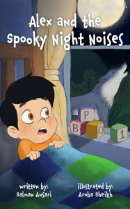 Title: Alex and the Spooky Night Noises, Author: Salman Ansari