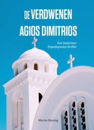 Title: De verdwenen Agios Dimitrios, Author: Martin Hessing