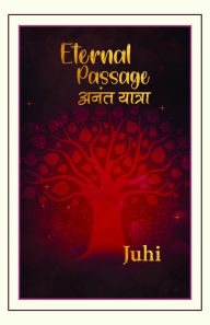 Title: Eternal Passage: ananta yatra, Author: Juhi