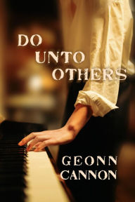 Title: Do Unto Others, Author: Geonn Cannon