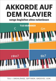 Title: Akkorde auf dem Klavier: Songs begleiten ohne Notenlesen, Author: Tijs Krammer