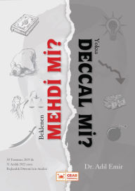 Title: Beklenen Mehdi mi? Yoksa Deccal mi?, Author: Adil Emir