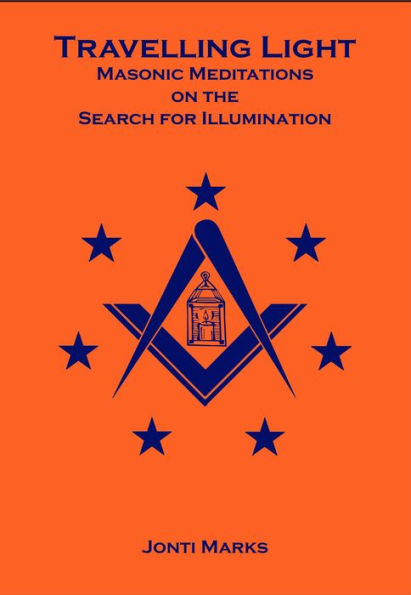 Travelling Light: Masonic Meditations on the Search for Illumination