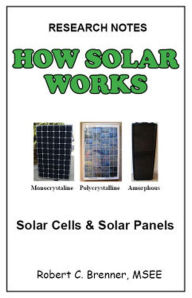 Title: How Solar Works: Solar Cells and Solar Panels, Author: Robert C. Brenner