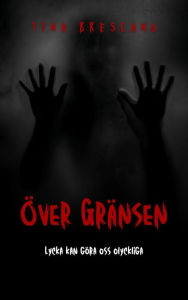 Title: Över Gränsen, Author: Tina Brescanu
