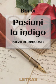 Title: Pasiuni la indigo: Poezii de dragoste, Author: Berbi