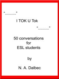 Title: I Tok U Tok, Author: N. A. Dalbec