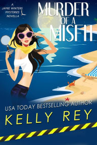 Title: Murder of a Misfit, Author: Kelly Rey