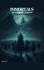 Immortals Book 2: and the Deadly Warrior