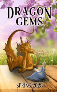 Title: Dragon Gems (Spring 2023), Author: Water Dragon Publishing