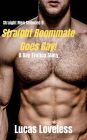 Straight Men Seduced 6: Straight Roommate Goes Gay! - A Gay Erotica Story