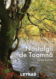 Title: Nostalgii De Toamna, Author: Vasile Serban