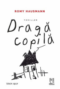 Title: Draga Copila, Author: Romy Hausmann