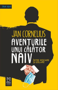 Title: Aventurile Unui Calator Naiv, Author: Jan Cornelius