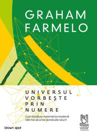 Title: Universul Vorbeste Prin Numere, Author: Graham  Farmelo