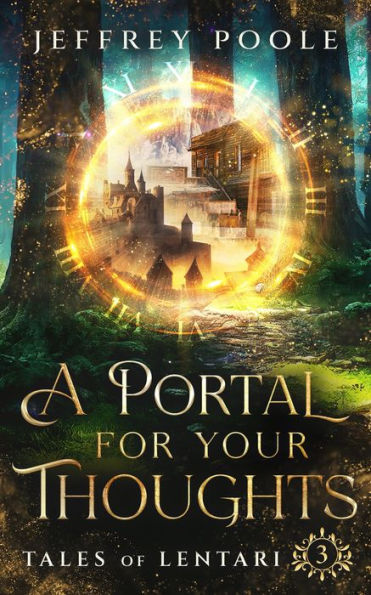 A Portal for Your Thoughts (Tales of Lentari, #3)