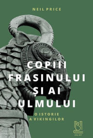 Title: Copiii Frasinului Si Ai Ulmului, Author: Neil Price