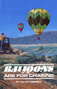 Title: Balloons Are for Chasing, Author: Calvin Campbell