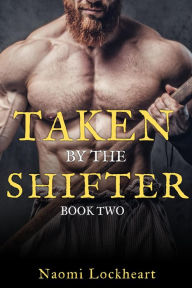 Title: Taken by the Shifter Book Two, Author: Naomi Lockheart