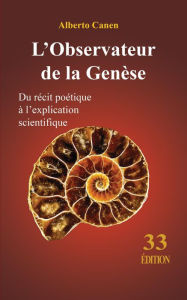 Title: L'Observateur de la Genèse. Du récit poétique à l'explication scientifique, Author: Alberto Canen