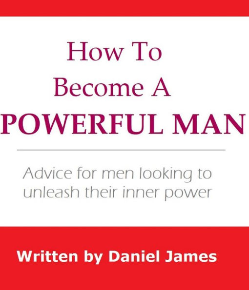 How to Become a Powerful Man