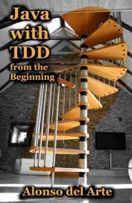 Title: Java with TDD from the Beginning, Author: Alonso Delarte