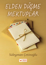 Title: Elden Dusme Mektuplar, Author: Süleyman Çetinoglu