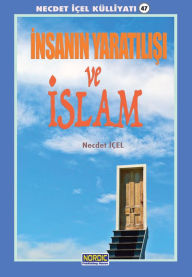 Title: Insanin Yaratilisi ve Islam- (Necdet ICEL Kulliyati -47), Author: Necdet Içel