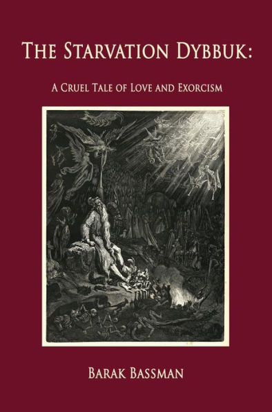 The Starvation Dybbuk: A Cruel Tale of Love and Exorcism
