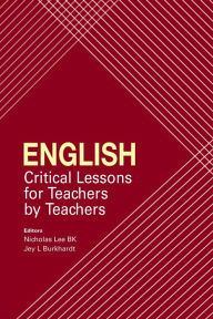 Title: English: Critical Lessons for Teachers by Teachers, Author: Nicholas Lee BK