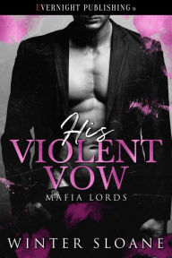 Title: His Violent Vow, Author: Winter Sloane