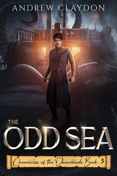 The Odd Sea: Chronicles of the Dawnblade Book 3