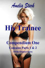 His Trainee: Compendium One - Contains Part 1 & 2 of the Original Series (The Porn Hostess, #1)