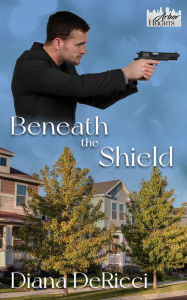 Title: Beneath the Shield, Author: Diana DeRicci