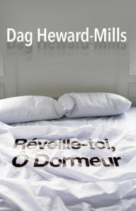 Title: Réveille-toi, Ô Dormeur, Author: Dag Heward-Mills