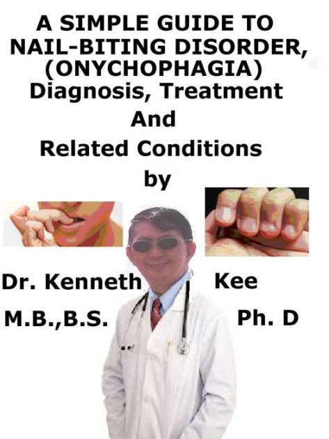 A Simple Guide to Nail-Biting Disorder, (Onychophagia) Diagnosis ...