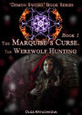 Book 1. The Marquise's Curse. The Werewolf Hunting.