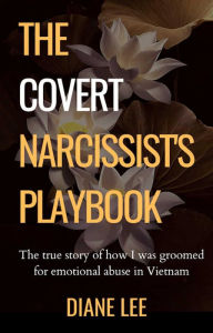 Title: The Covert Narcissist's Playbook, Author: Diane Lee