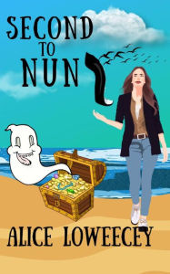 Title: Second to Nun, Author: Alice Loweecey