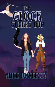 Title: The Clock Strikes Nun, Author: Alice Loweecey