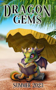 Title: Dragon Gems (Summer 2023), Author: Water Dragon Publishing