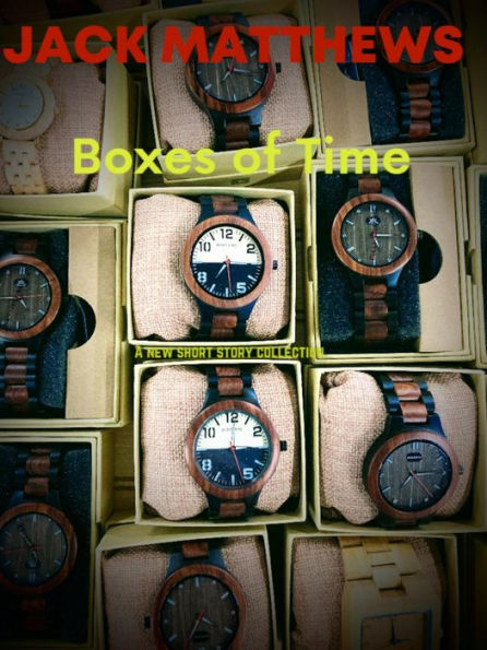 Boxes of Time: Stories