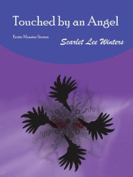 Title: Touched by an Angel, Author: Scarlet Winters
